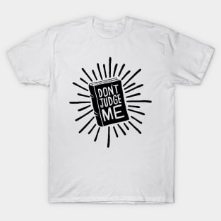 don't judge me T-Shirt